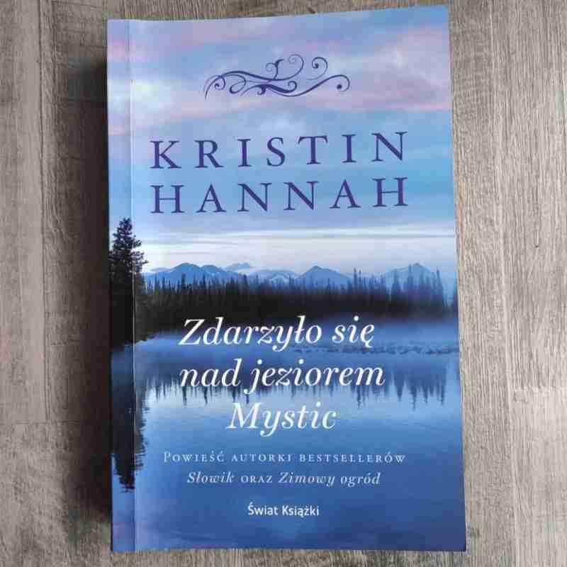 Książka Kristin Hannah Zdarzyło się nad jeziorem Mystic  nr. 3